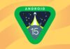 Google Introduce Android 15 IMPORTANTA Schimbare Imbunatati Telefoanele