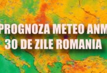 ANM Prognoza Meteo Oficiala ULTIM MOMENT Actualizată Starea Vremii România 30 Zile