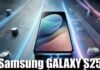 Samsung Galaxy S25 Multiple Schimbari Dezvaluite Vestile NU Sunt Bune