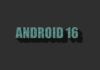 Google Introduce Android 16 Schimbare MAJORA Vom Bucura Totii